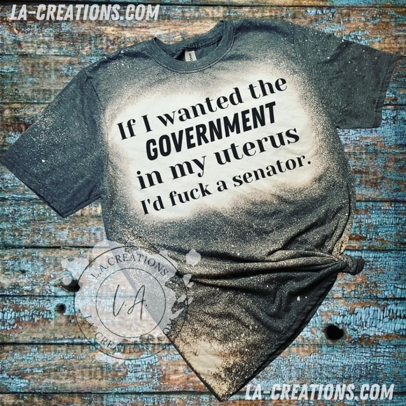 If I wanted the Goverment in my uterus Bleach Tee - Picture 1 of 1